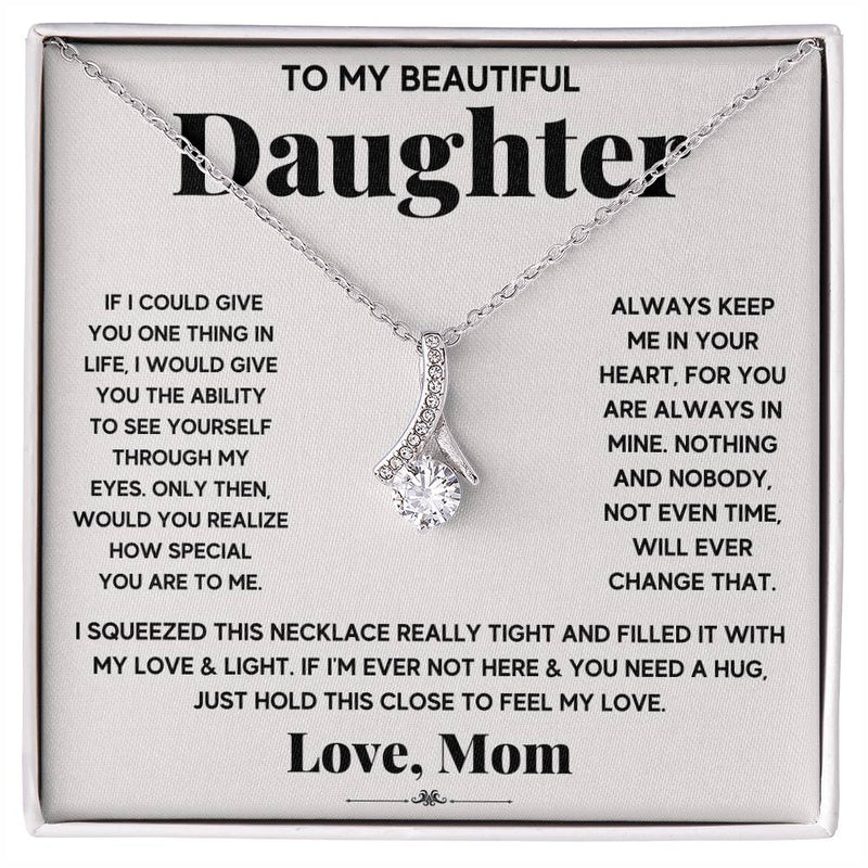 My Daughter My Everything - Alluring Beauty Necklace - The Best Shop 4U