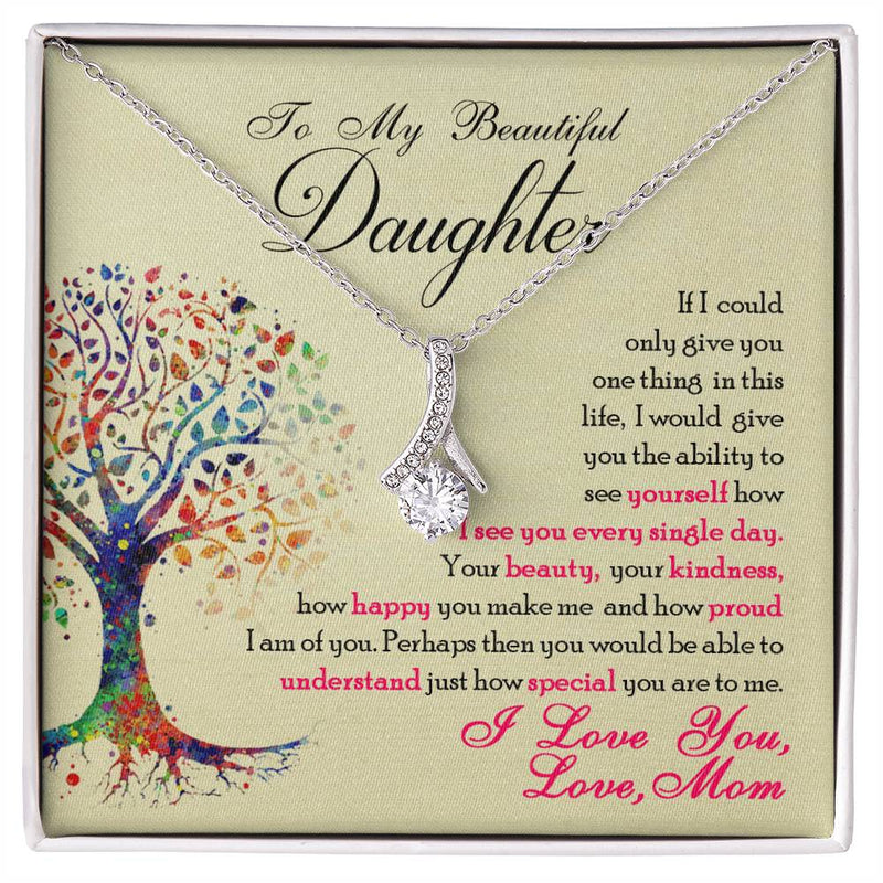 To My Beautiful Daughter - Alluring Beauty Necklace - The Best Shop 4U